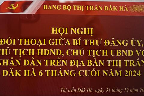 HỘI NGHỊ TIẾP XÚC, ĐỐI THOẠI TRỰC TIẾP GIỮA CẤP UỶ, CHÍNH QUYỀN VỚI TỔ CHỨC, CÔNG DÂN TRÊN ĐỊA BÀN THỊ TRẤN ĐĂK HÀ